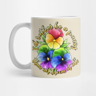 I'd rather be a pansy Mug